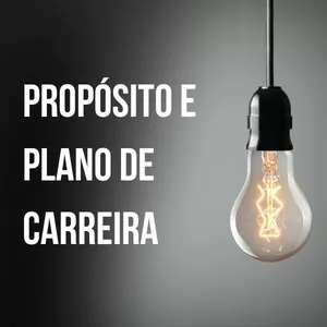 Propósito e Plano de Carreira